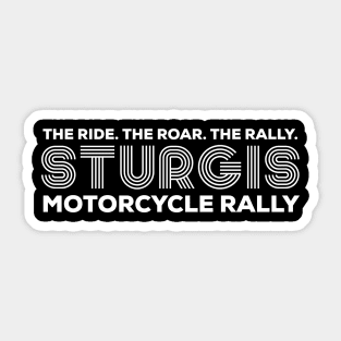 Classic Sturgis motorcycle rally the ride the roar the rally in white Sticker